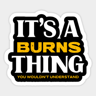 It's a Burns Thing You Wouldn't Understand Sticker